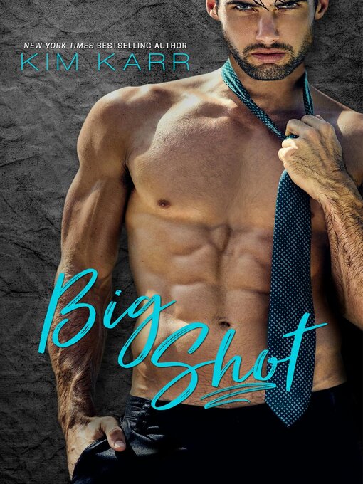 Title details for Big Shot by Kim Karr - Available